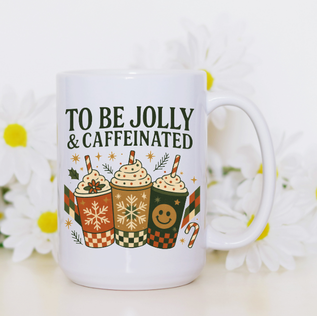 To Be Jolly & Caffeinated Christmas 15oz Coffee Mug