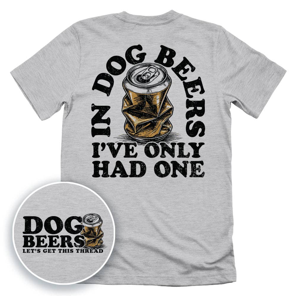In Dog Beers I've Only Had One